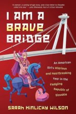 I Am a Brave Bridge