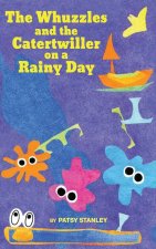 Whuzzles and the Catertwiller on a Rainy Day