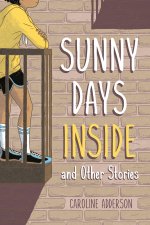Sunny Days Inside: And Other Stories