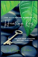 Autoimmune Warrior's Healing Key