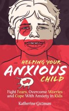 Helping Your Anxious Child