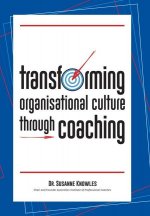 Transforming Organisational Culture Through Coaching