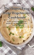Super Easy Keto Vegetarian Cookbook