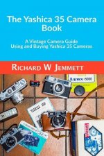 Yashica 35 Camera Book. A vintage Camera Guide - Using and Buying Yashica 35 Cameras