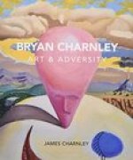 Bryan Charnley - Art & Adversity