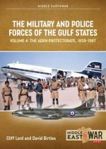 The Military and Police Forces of the Gulf States: Volume 4 - Bahrain, Kuwait, Qatar
