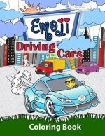 Emoji Driving Cars Coloring Book: Featuring Race Cars, Classic Cars, Sports Cars and Trucks with Fun Emoji Drivers for Boys, Girls and Kids of All Age