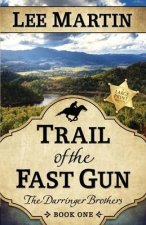 Trail of the Fast Gun: The Darringer Brothers Book One, Large Print Edition