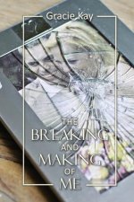 Breaking and Making of Me