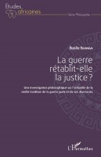 La guerre rétablit-elle la justice ?
