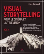 Visual Storytelling pour le cinéma et la télévision et#8211; vol. 1