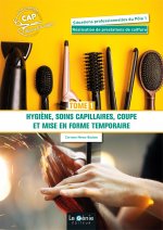 TOME1 - HYGIENE, SOINS CAPILLAIRES, COUPE ET MISE EN FORME TEMPORAIRE CAP METIERS DE LA COIFFURE