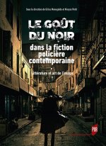 Le goût du noir dans la fiction policière contemporaine