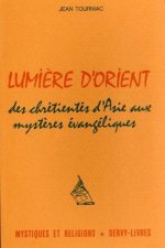 Lumière d'Orient - Des chrétientés d'Asie aux mystères évangéliques