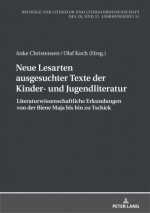 Neue Lesarten ausgesuchter Texte der Kinder- und Jugendliteratur; Literaturwissenschaftliche Erkundungen von der Biene Maja bis hin zu Tschick