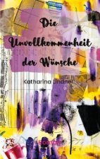 Unvollkommenheit der Wunsche