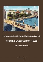 Landwirtschaftliches Guter-Adressbuch, Provinz Ostpreussen 1922