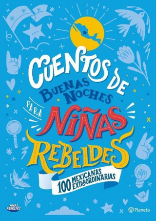 Cuentos de Buenas Noches Para Ni?as Rebeldes (Edición Local): 100 Mexicanas Extraordinarias