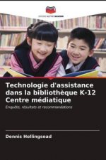 Technologie d'assistance dans la bibliotheque K-12 Centre mediatique