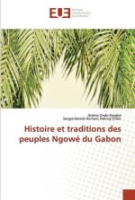 Histoire et traditions des peuples Ngowe du Gabon
