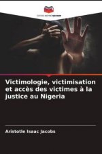 Victimologie, victimisation et acces des victimes a la justice au Nigeria