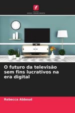 O futuro da televisao sem fins lucrativos na era digital
