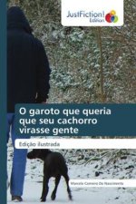 O garoto que queria que seu cachorro virasse gente