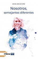 Nosotros, semejantes diferentes