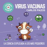 Virus Y Vacunas. La Ciencia Explicada a Los Más Peque?os / Viruses and Vaccines. Science Explained to the Little Ones