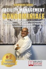 Facility Management Condominiale: Come Risparmiare E Ottimizzare Le Spese Condominiali In Collaborazione Con L'Amministratore Vivendo In Un Condominio