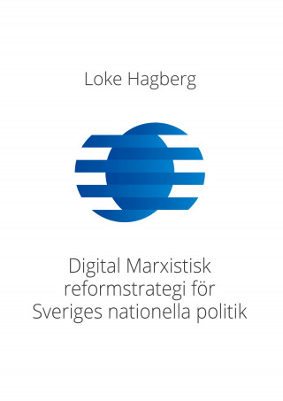 Digital Marxistisk reformstrategi för Sveriges nationella politik