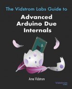 Vidstrom Labs Guide to Advanced Arduino Due Internals