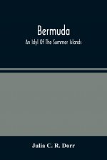 Bermuda. An Idyl Of The Summer Islands