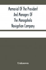 Memorial Of The President And Managers Of The Monogahela Navigation Company