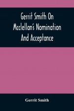 Gerrit Smith On Mcclellan'S Nomination And Acceptance