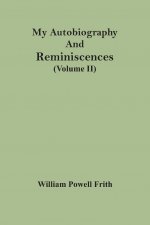 My Autobiography And Reminiscences (Volume II)