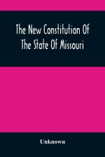 New Constitution Of The State Of Missouri