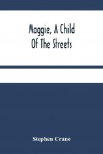 Maggie, A Child Of The Streets