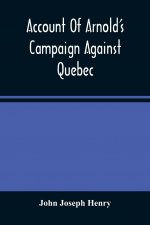 Account Of Arnold'S Campaign Against Quebec