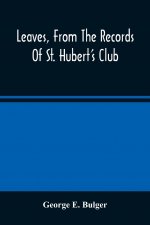 Leaves, From The Records Of St. Hubert'S Club