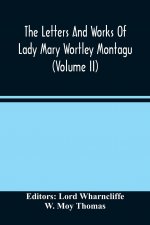 Letters And Works Of Lady Mary Wortley Montagu (Volume Ii)