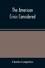 American Crisis Considered