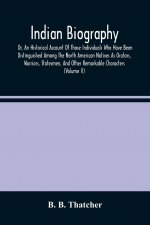 Indian Biography, Or, An Historical Account Of Those Individuals Who Have Been Distinguished Among The North American Natives As Orators, Warriors, St