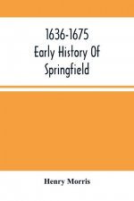 1636-1675; Early History Of Springfield
