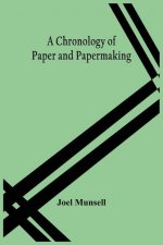 Chronology Of Paper And Papermaking
