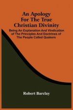 Apology For The True Christian Divinity