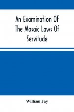 Examination Of The Mosaic Laws Of Servitude