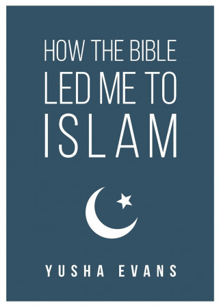 How The Bible Led Me to Islam