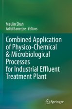 Combined Application of Physico-Chemical & Microbiological Processes for Industrial Effluent Treatment Plant