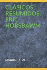 Clásicos Resumidos: Eric Hobsbawm